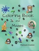 Coloring Book and Mazes: Children Activity Book Great For Kids From 4-8 Years Old Different Levels Of Difficulty Variety Of Top Activities B088B579XL Book Cover