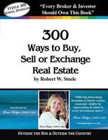 Steele 300 - Sonia Hodgin: 300 Ways to Buy, Sell or Exchange Real Estate 0989519074 Book Cover