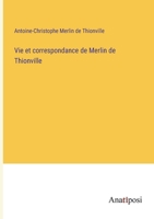 Vie et correspondance de Merlin de Thionville 338271390X Book Cover