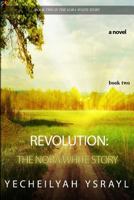 Revolution: The Nora White Story - Book 2 171933384X Book Cover