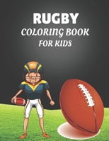 Rugby Coloring Book For Kids: cute & unique Rugby coloring book. Great Gift for Boys & Girls, kids ages 4 to 8. B09CRQDHL7 Book Cover