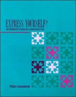 Express Yourself! : Intermediate English Conversation 0075569868 Book Cover