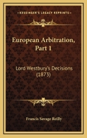 European Arbitration, Part 1: Lord Westbury's Decisions 1436839939 Book Cover