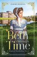 Beth Through Time: A Magical Bookshop Novel 1737403390 Book Cover