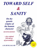Toward Self and Sanity: On the Genetic Orgins of the Human Character 0615262147 Book Cover