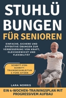 Stuhlübungen Für Senioren: Einfache, sichere und effektive Übungen zur Verbesserung von Kraft, Gleichgewicht und Flexibilität (German Edition) B0GGRFLG35 Book Cover