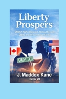 Liberty Prospers: USMCA 2026 Alignment, National Security Clarity, and the Economics of Trust (The SIGMA Directive Series) B0GDXNNK4X Book Cover