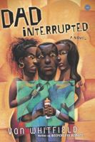 Dad Interrupted: A Novel 0385508182 Book Cover