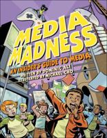 Media Madness: An Insider’s Guide to Media 1553371747 Book Cover