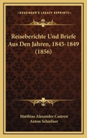 Reiseberichte Und Briefe Aus Den Jahren 1845-1849 1142348741 Book Cover