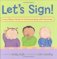Let's Sign: Every Baby's Guide to Communicating with Grownups 0618507744 Book Cover