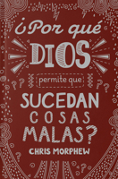 Serie Grandes Preguntas: ¿Por qué Dios permite que pasen cosas malas? (Spanish Edition) 0789928183 Book Cover