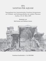 Spa. Sanitas Per Aquam: Tagungsband Des Internationalen Frontinus-Symposiums Zur Technik Und Kulturgeschichte Der Antiken Thermen. Aachen, 18. 9042926619 Book Cover