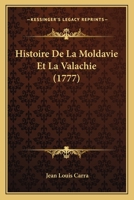 Histoire De La Moldavie Et La Valachie (1777) 1166039188 Book Cover