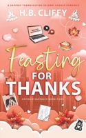 Feasting For Thanks (Chicago Sapphics Book Four): A Sapphic Thanksgiving Second Chance Romance B0FZGV3TG3 Book Cover