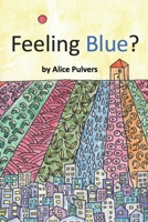 Feeling Blue? 0648891755 Book Cover