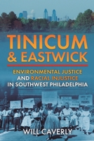 Tinicum & Eastwick: Environmental Justice and Racial Injustice in Southwest Philadelphia 1955041148 Book Cover