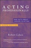 Acting Professionally: Raw Facts About Careers in Acting 0072562595 Book Cover