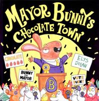 Mayor Bunny's Chocolate Town 0192746235 Book Cover
