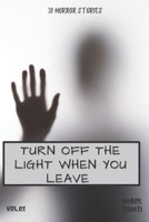 Turn Off The Light When You Leave: 31 Horror Stories B09CRTT6Z4 Book Cover