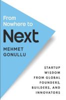 From Nowhere to Next : Startup Wisdom from Global Founders, Builders, and Innovators 1968250840 Book Cover