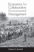 Economics for Collaborative Environmental Management: Renegotiating the Commons 1844070956 Book Cover