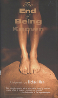 The End of Being Known: A Memoir (Living Out: Gay and Lesbian Autobiographies) 0299188701 Book Cover