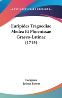 Euripides Tragoediae Medea Et Phoenissae Graeco-Latinae (1715) 116604338X Book Cover