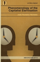 Phenomenology of the Capitalist Eternisation B0GW11Q5J2 Book Cover