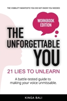The Unforgettable You: 21 Lies To Unlearn: A Human-Centered Guide to Personal Branding, Reputation Management & Thought Leadership in the Age of AI 9083623963 Book Cover