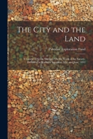 The City and the Land: A Course of Seven Lectures On the Work of the Society, Delivered in Hanover Square in May and June, 1892 1022659502 Book Cover