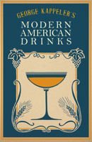 Modern American Drinks: How to Mix and Serve All Kinds of Cups and Drinks 1880954419 Book Cover