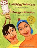 Laughing Tomatoes: And Other Spring Poems / Jitomates Risuenos: Y Otros Poemas de Primavera (The Magical Cycle of the Seasons Series) 0892391391 Book Cover