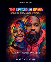 The Spectrum Of Me: Special Expanded Edition B0GY1K1YMY Book Cover