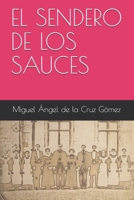 EL SENDERO DE LOS SAUCES (Spanish Edition) 1686320256 Book Cover