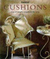 Cushions: Over 20 Beautiful Projects for the Home (The Inspirations Series) 1859674305 Book Cover
