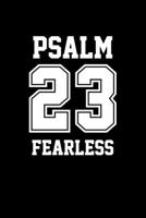 Psalm 23 Fearless: Portable Christian Notebook: 6"x9"  Composition Notebook with Christian Quote: Inspirational Gifts for Religious Men & Women (Christian Notebooks) 1686565364 Book Cover