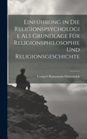 Einführung in die Religionspsychologie als Grundlage für Religionsphilosophie und Religionsgeschichte (German Edition) 1019946520 Book Cover