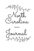 North Carolina Travel Journal: A Cool Guided Travel Journal. 6x9 Vacation Diary With Prompts, or Road Trip Notebook for Adults, Teens and Kids of All Ages. 1660276888 Book Cover