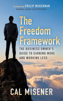 The Freedom Framework: The Business Owner’s Guide to Earning More and Working Less 1683506375 Book Cover
