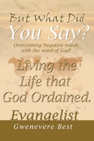 But What Did You Say? 1533423474 Book Cover