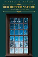Our Better Nature: A Collection of Five Christmas Stories 1642143103 Book Cover