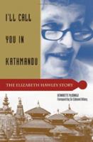 I'll Call You in Kathmandu: The Elizabeth Hawley Story 0898868009 Book Cover
