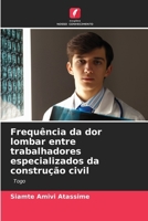 Frequência da dor lombar entre trabalhadores especializados da construção civil (Portuguese Edition) 6209878660 Book Cover