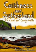 Caithness and Sutherland: 40 Coast and Country Walks 1907025081 Book Cover