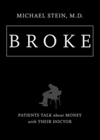 Broke : Patients Talk about Money with Their Doctor 1469661144 Book Cover