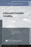 Independent Evaluation Consulting: New Directions for Evaluation, No. 111 (J-B PE Single Issue (Program) Evaluation) 0787995592 Book Cover