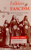 Folklore and Fascism: The Reich Institute for German Volkskunde (Folklore Studies in Translation) 0253335124 Book Cover