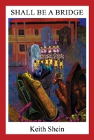 Shall Be a Bridge 1387301098 Book Cover