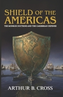 Shield of the Americas: The Monroe Doctrine and the Caribbean Defense B0GM7KLJZG Book Cover
